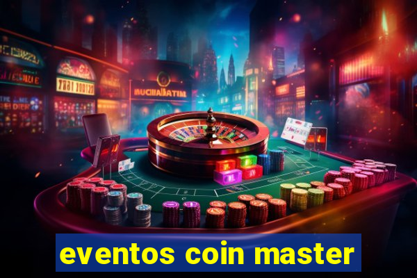 eventos coin master